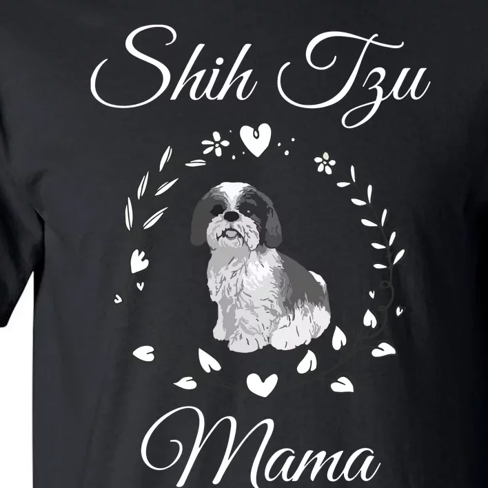 Shih Tzu Mama Funny Dog Lover Mothers Day Shitzu Dog Gift Tall T-Shirt