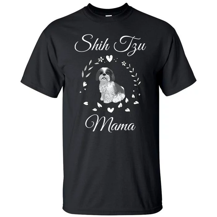 Shih Tzu Mama Funny Dog Lover Mothers Day Shitzu Dog Gift Tall T-Shirt