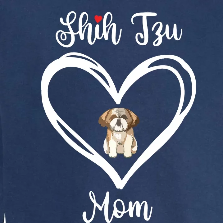 Shih Tzu Mama I Love My Shih Tzu Mom Garment-Dyed Sweatshirt