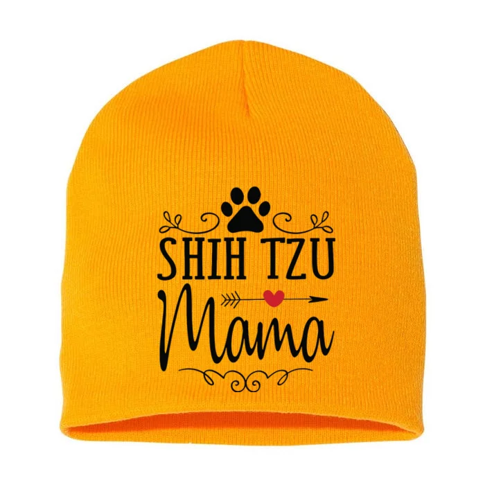 Shih Tzu Mama Shih Tzu Mama Gift For Shih Tzu Lover Short Acrylic Beanie