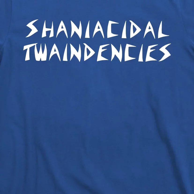 Shaniacidal Twaindencies Man I Feel Like A Pepsi T-Shirt