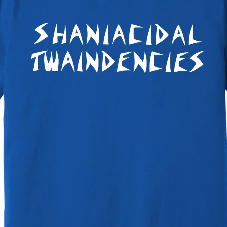 Shaniacidal Twaindencies Man I Feel Like A Pepsi Premium T-Shirt