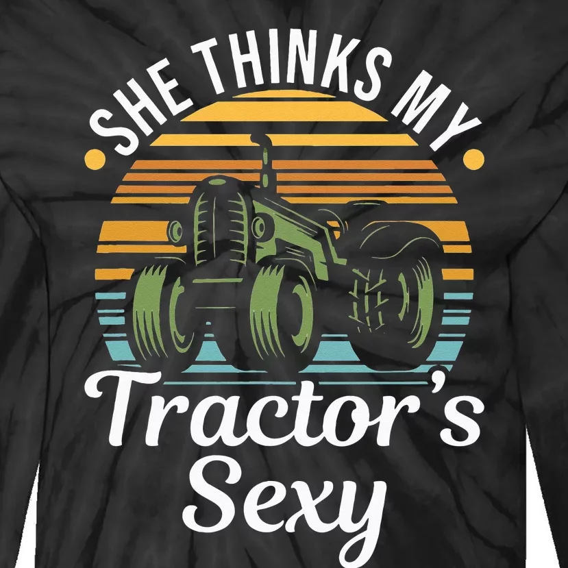 She Thinks My Tractor's Sexy Tractor driver Tie-Dye Long Sleeve Shirt