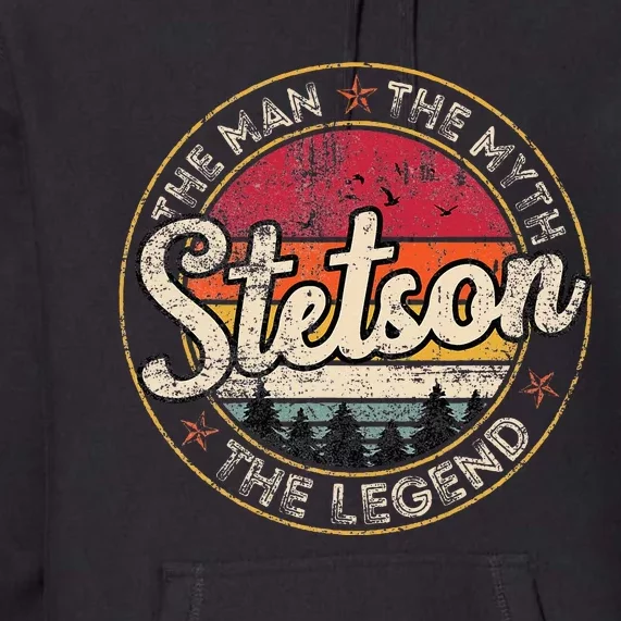 Stetson The Man The Myth The Legend Personalized Name Premium Hoodie