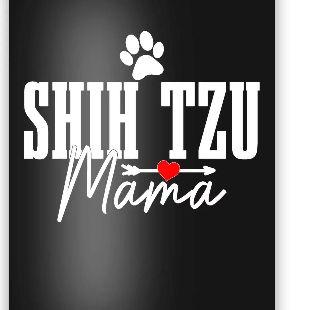 Shih Tzu Mom Shih Tzu Mama Funny Cute Dog Poster