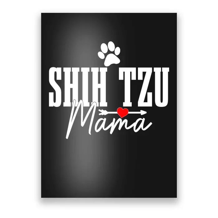 Shih Tzu Mom Shih Tzu Mama Funny Cute Dog Poster