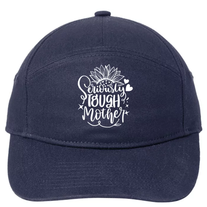 Seriously Tough Mother Mom Mommy Mum Lettering Design Print Funny Gift 7-Panel Snapback Hat