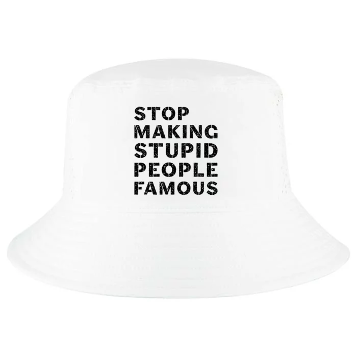 Stop To Make The Stupid People Famous Cool Comfort Performance Bucket Hat