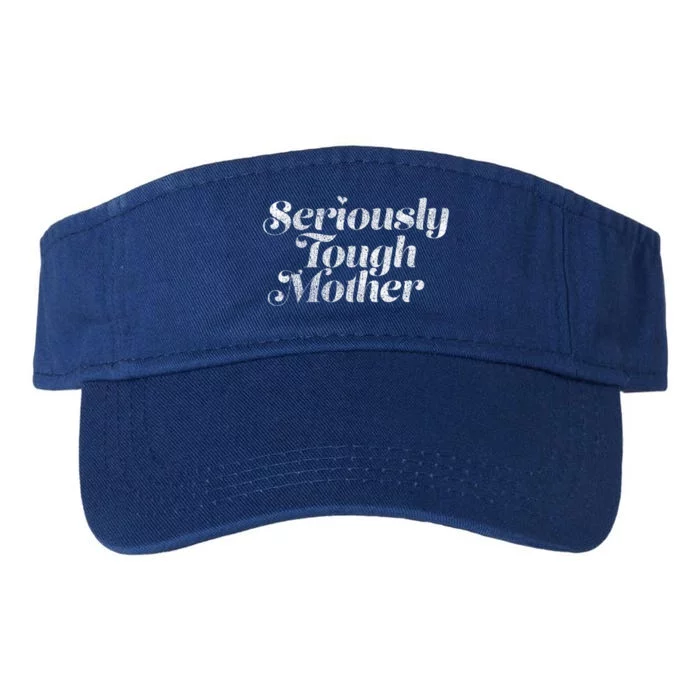 Seriously Tough Mother Retro Style Funny Sarcastic Mom Gift Valucap Bio-Washed Visor