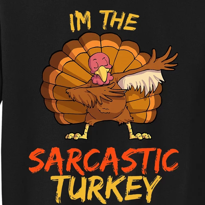 Sarcastic Turkey Matching Family Group Thanksgiving Party PJ Tall Sweatshirt