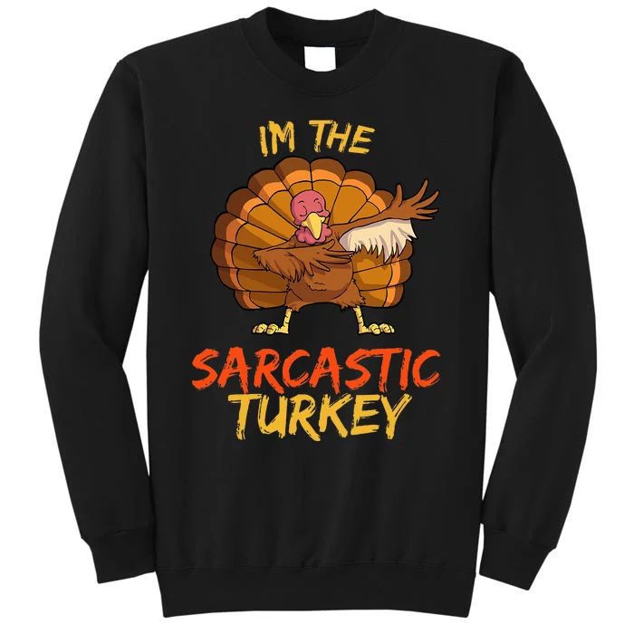 Sarcastic Turkey Matching Family Group Thanksgiving Party PJ Tall Sweatshirt