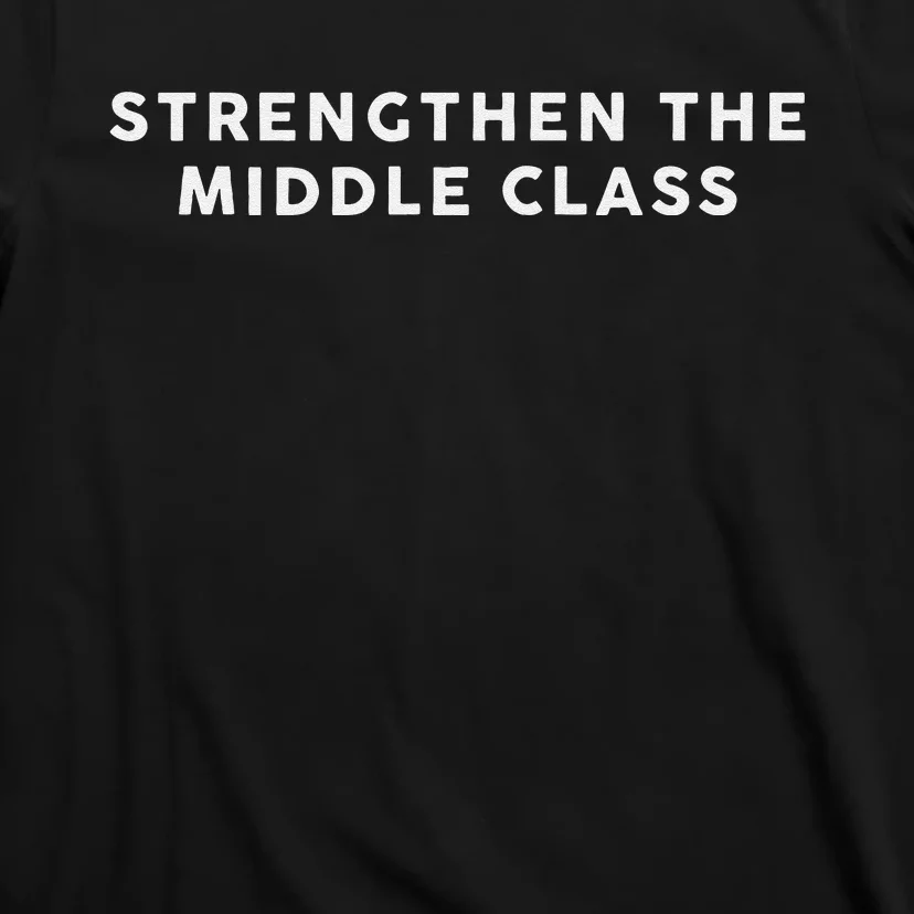 Strengthen The Middle Class Kamala Harris 2024 T-Shirt