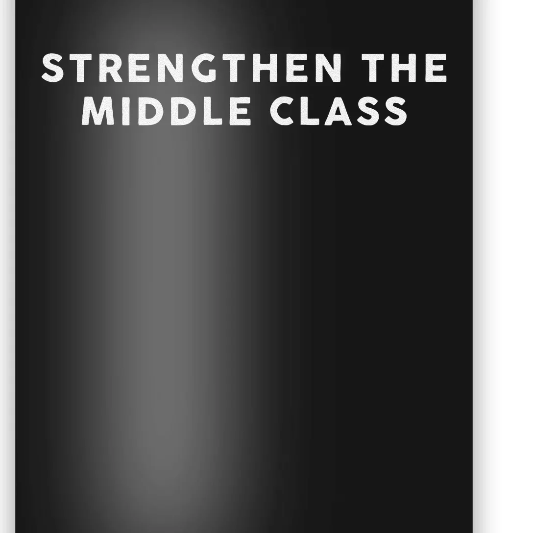 Strengthen The Middle Class Kamala Harris 2024 Poster