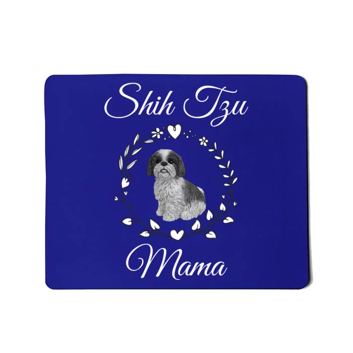 Shih Tzu Mama Funny Dog Lover Mothers Day Shitzu Dog Gift Cute Gift Mousepad