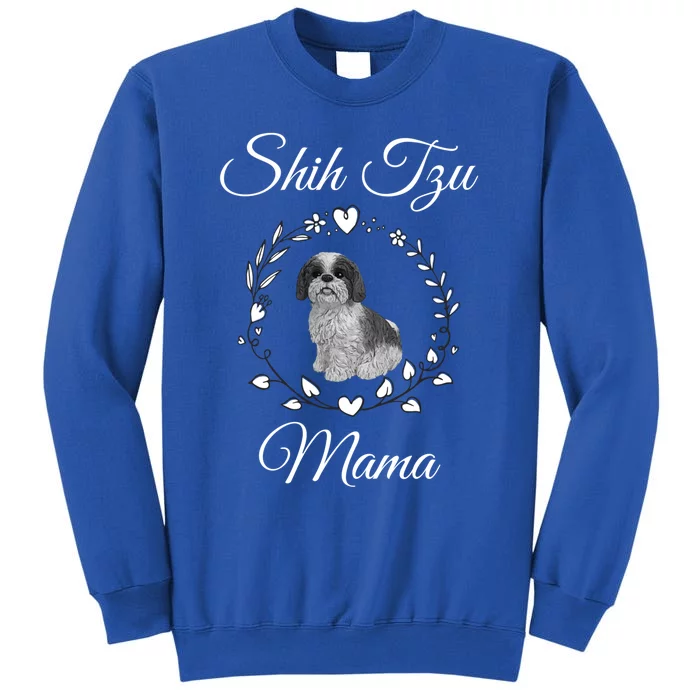 Shih Tzu Mama Funny Dog Lover Mothers Day Shitzu Dog Gift Cute Gift Tall Sweatshirt