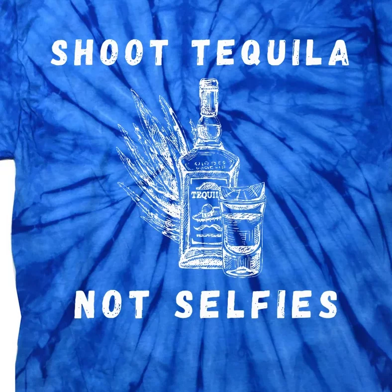 Shoot Tequila Not Selfies Concert Music Tie-Dye T-Shirt