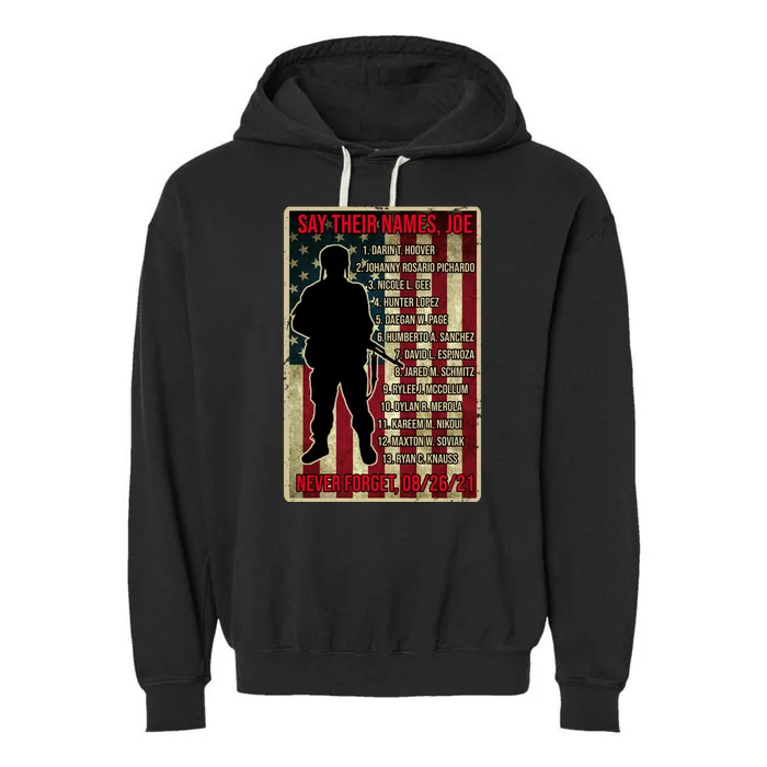 Say Their Names Joe Of 13 Fallen Soldiers Tribute Garment-Dyed Fleece Hoodie