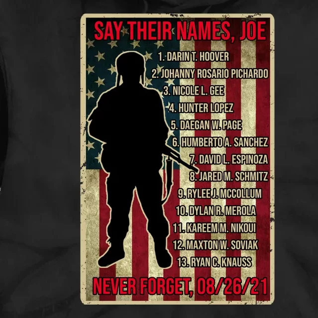 Say Their Names Joe Of 13 Fallen Soldiers Tribute Tie Dye Hoodie