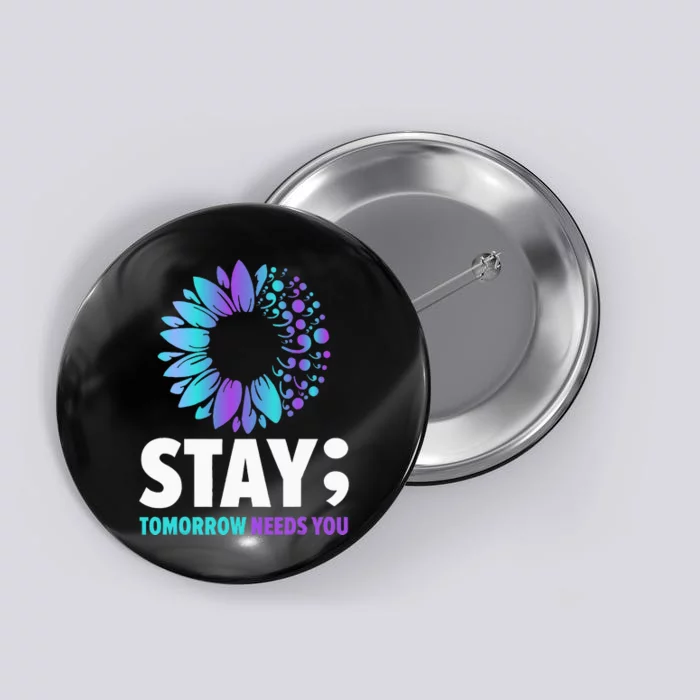 Stay Tomorrow Needs You Mental Health Awareness Support Button