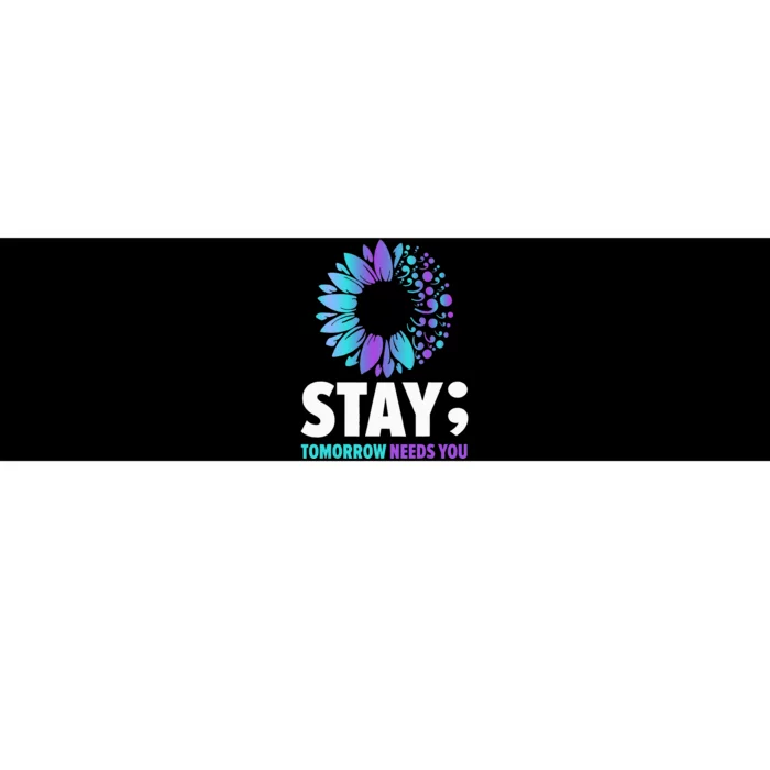 Stay Tomorrow Needs You Mental Health Awareness Support Bumper Sticker