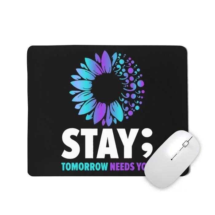 Stay Tomorrow Needs You Mental Health Awareness Support Mousepad