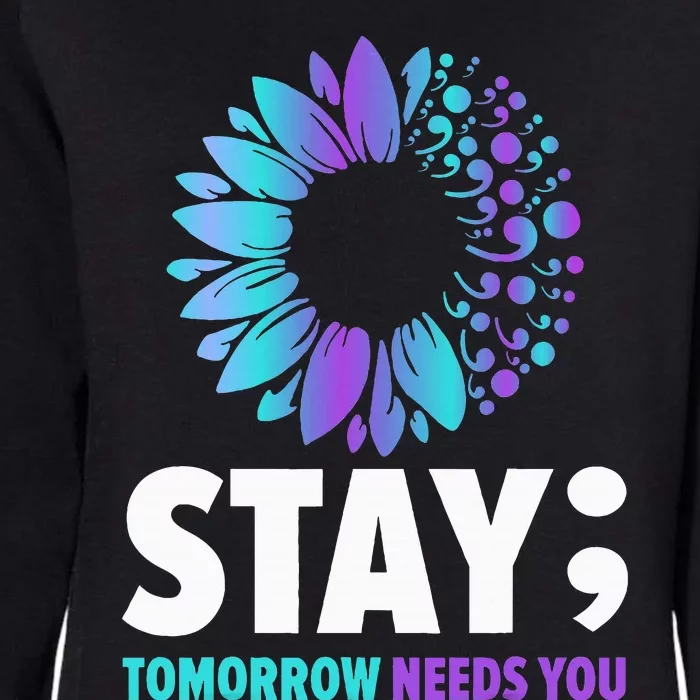 Stay Tomorrow Needs You Mental Health Awareness Support Womens California Wash Sweatshirt