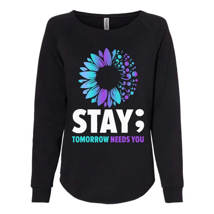 Stay Tomorrow Needs You Mental Health Awareness Support Womens California Wash Sweatshirt