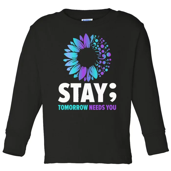 Stay Tomorrow Needs You Mental Health Awareness Support Toddler Long Sleeve Shirt