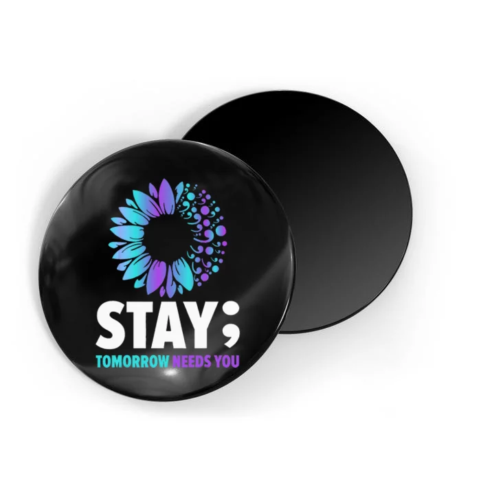 Stay Tomorrow Needs You Mental Health Awareness Support Magnet