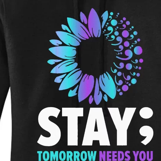 Stay Tomorrow Needs You Mental Health Awareness Support Women's Pullover Hoodie