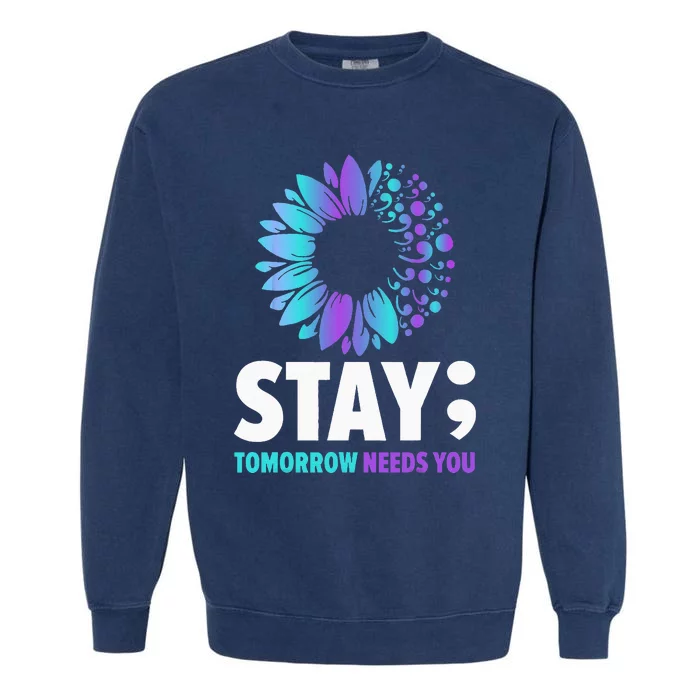 Stay Tomorrow Needs You Mental Health Awareness Support Garment-Dyed Sweatshirt