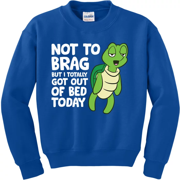 Sea Turtle Not To Brag But I Totally Got Out Of Bed Today Great Gift Kids Sweatshirt