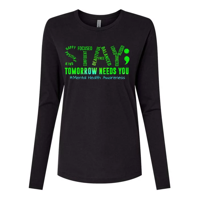 Stay Tomorrow Needs You Mental Health Matters Awareness Womens Cotton Relaxed Long Sleeve T-Shirt