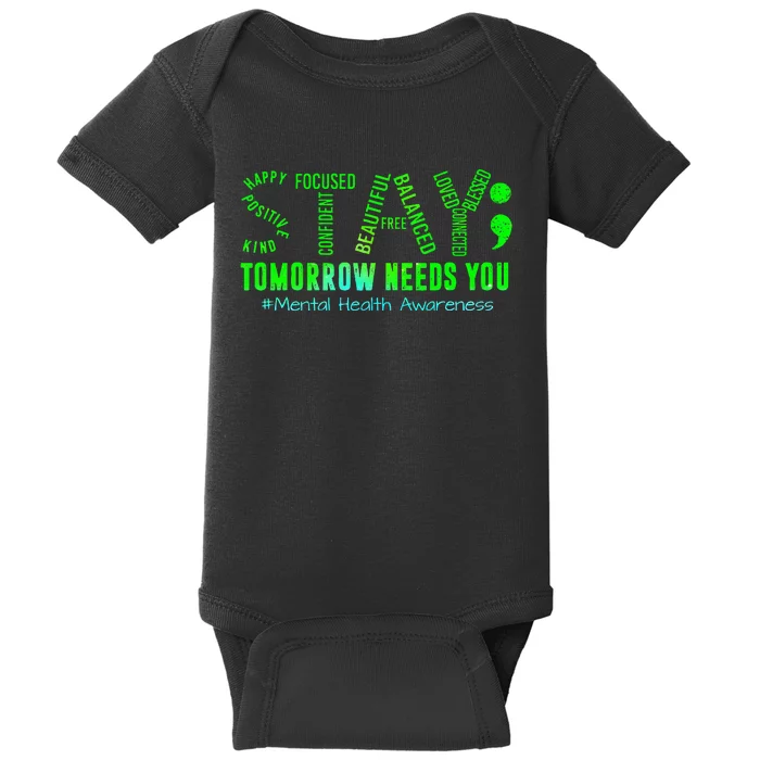 Stay Tomorrow Needs You Mental Health Matters Awareness Baby Bodysuit