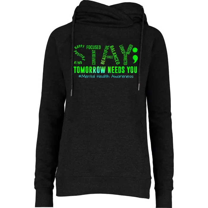 Stay Tomorrow Needs You Mental Health Matters Awareness Womens Funnel Neck Pullover Hood