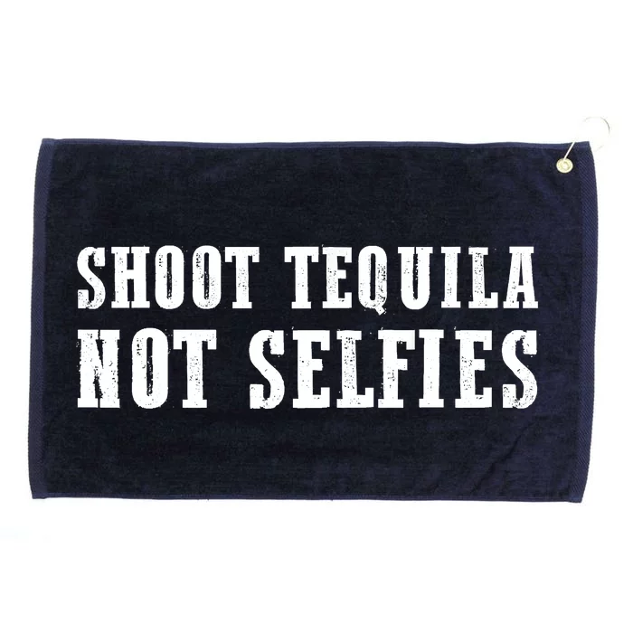 Shoot Tequila Not Selfies Grommeted Golf Towel