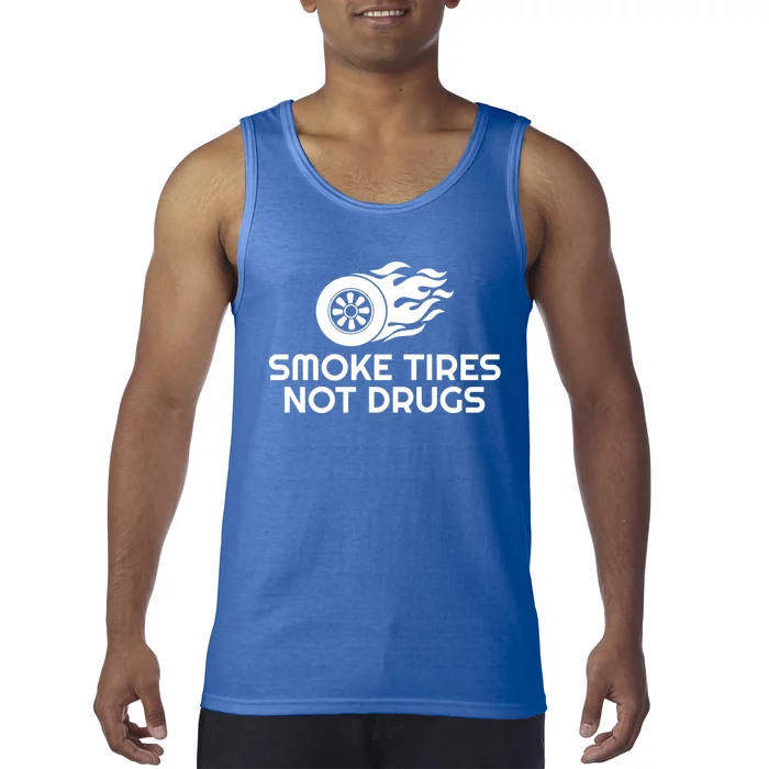 Smoke Tires Not Drugs Design Gift Tank Top