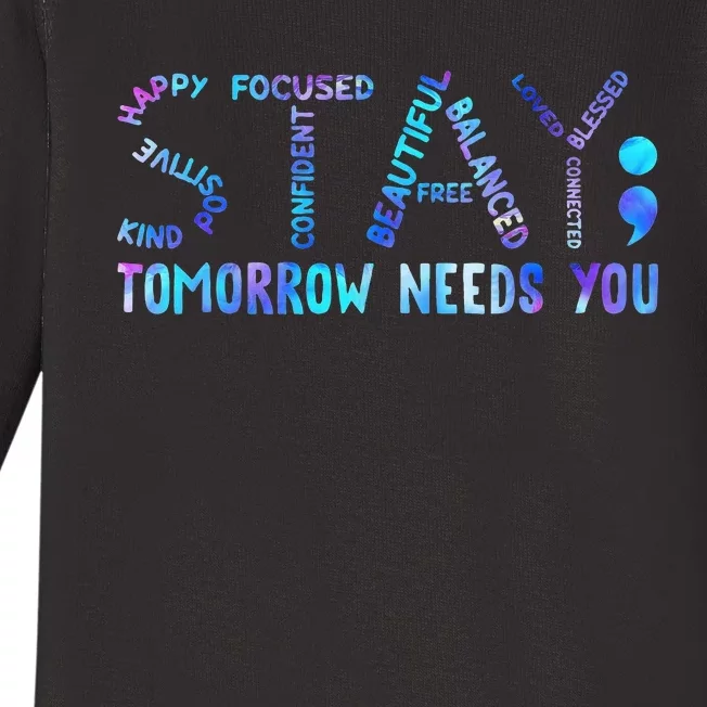 Stay Tomorrow Needs You Suicide Prevention Awareness Week Baby Long Sleeve Bodysuit