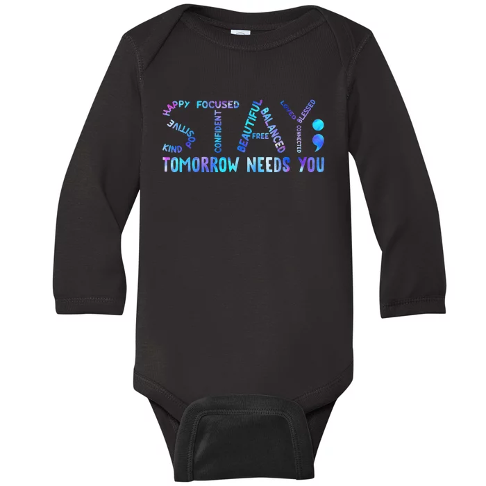 Stay Tomorrow Needs You Suicide Prevention Awareness Week Baby Long Sleeve Bodysuit