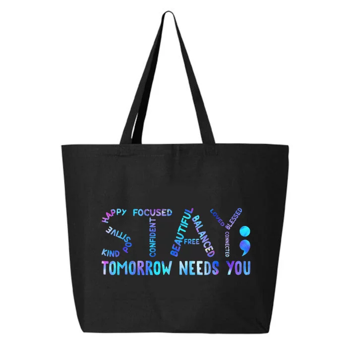 Stay Tomorrow Needs You Suicide Prevention Awareness Week 25L Jumbo Tote