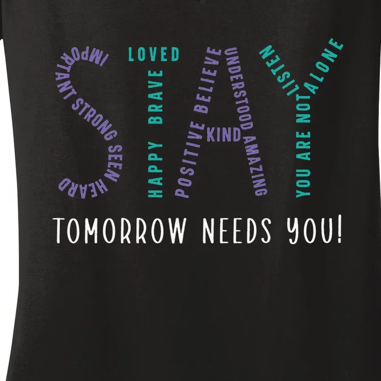 Stay Tomorrow Needs You Suicide Prevention Awareness Women's V-Neck T-Shirt