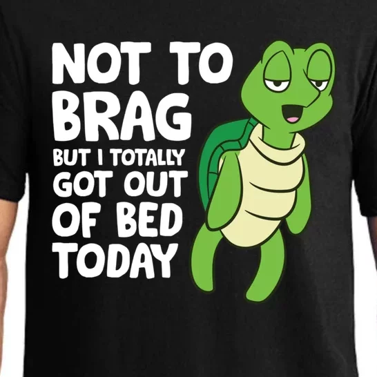 Sea Turtle Not To Brag But I Totally Got Out Of Bed Today Pajama Set