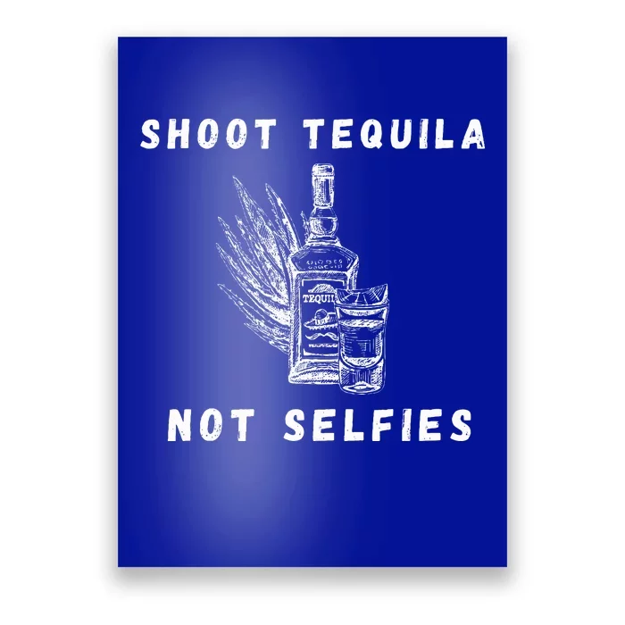 Shoot Tequila Not Selfies Concert Music Poster