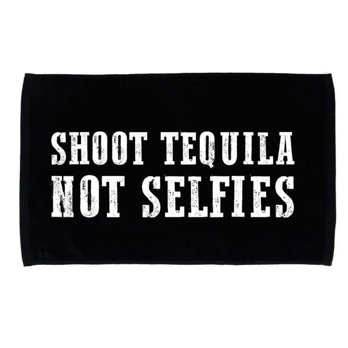 Shoot Tequila Not Selfies Microfiber Hand Towel