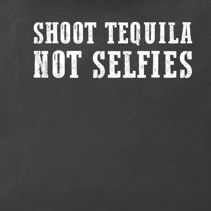 Shoot Tequila Not Selfies Zip Tote Bag