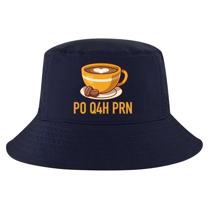 Surgical Tech Nurse Gift Coffee Po Q4h Prn Meaningful Gift Cool Comfort Performance Bucket Hat