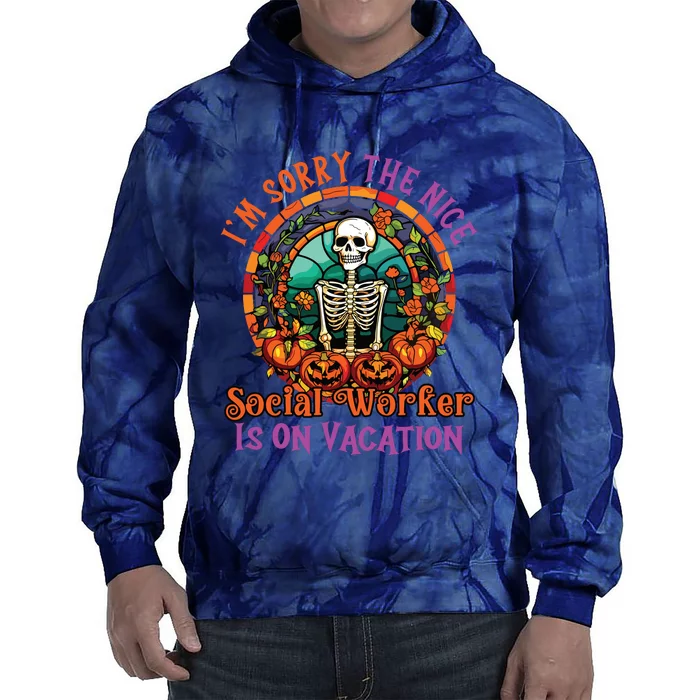 Sorry The Nice Social Worker Is On Vacation Halloween Tie Dye Hoodie