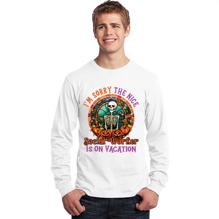 Sorry The Nice Social Worker Is On Vacation Halloween Long Sleeve Shirt