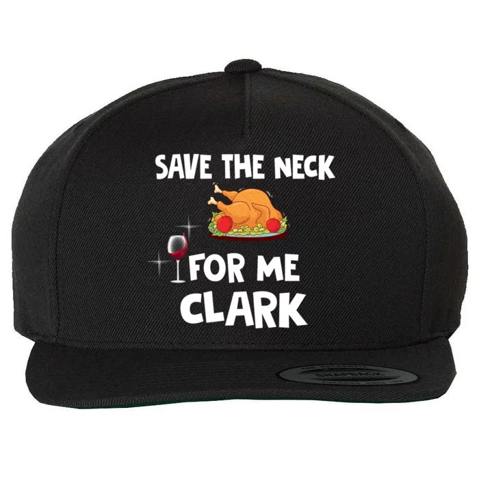 Save The Neck For Me Clark Funny Thanksgiving Christmas Vacation Movie Quote Wool Snapback Cap