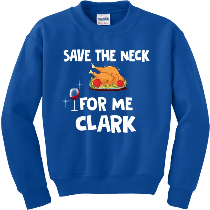 Save The Neck For Me Clark Funny Thanksgiving Christmas Vacation Movie Quote Kids Sweatshirt